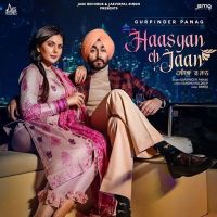 Download Haasyan Ch Jaan Gurpinder Panag mp3 song, Haasyan Ch Jaan lyrics