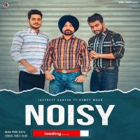 Noisy Romey Maan, Jaspreet Sangha MP3 Song, Noisy Album