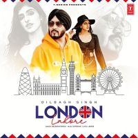 London Lahore Dilbagh Singh MP3 Song, London Lahore Album