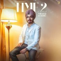 Time 2 Virasat Sandhu MP3 Song, Time 2 Album