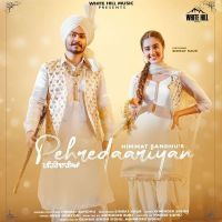 Pehredaariyan Himmat Sandhu MP3 Song, Pehredaariyan Album