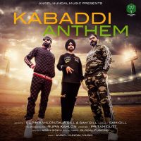 Kabadi Anthem Rupin Kahlon, Raja Gill MP3 Song, Kabadi Anthem Album