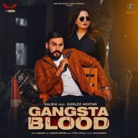 Gangsta Blood Gurlez Akhtar, Galbia MP3 Song, Gangsta Blood Album