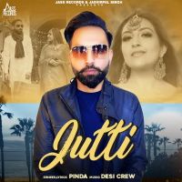 Jutti Pinda MP3 Song, Jutti Album