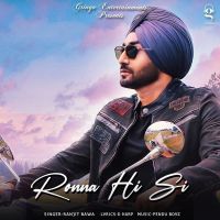 Download Ronna Hi Si Ranjit Bawa mp3 song, Ronna Hi Si lyrics