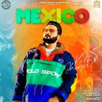 Mexico Kulbir Jhinjer MP3 Song, Mexico Album