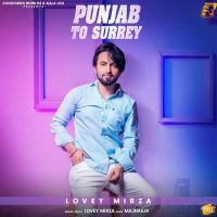 Punjab to Surrey Lovey Mirza MP3 Song, Punjab to Surrey Album