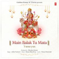 Main Balak Tu Mata Jubin Nautiyal MP3 Song, Main Balak Tu Mata Album