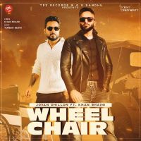 Wheel Chair Jovan Dhillon, Khan Bhaini MP3 Song, Wheel Chair Album