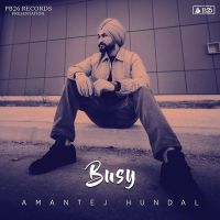 Busy Amantej Hundal MP3 Song, Busy Album