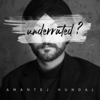 Download Underrated By Amantej Hundal full mp3 album