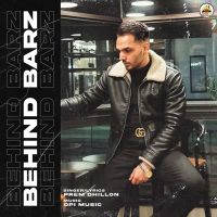Behind Barz Prem Dhillon MP3 Song, Behind Barz Album