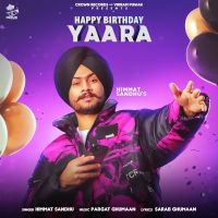 Happy Birthday Yaara Himmat Sandhu MP3 Song, Happy Birthday Yaara Album