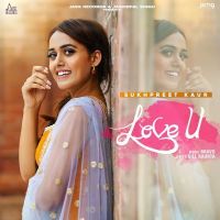 Love U Sukhpreet Kaur MP3 Song, Love U Album
