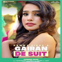 Download Gairan De Suit Kammy Sidhu mp3 song, Gairan De Suit lyrics