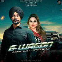 G-Wagon Gurlez Akhtar, Gurpreet Laad MP3 Song, G-Wagon Album