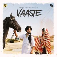 Vaaste Karan Sandhawalia MP3 Song, Vaaste Album