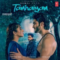 Tanhaiyan Kamal Khan MP3 Song, Tanhaiyan Album