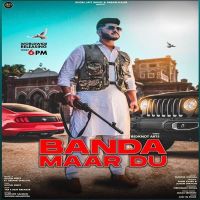 Banda Maar Du Deepak Dhillon, Justin Preet MP3 Song, Banda Maar Du Album