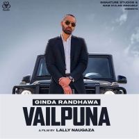 Vailpuna Ginda Randhawa MP3 Song, Vailpuna Album
