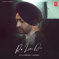 Ro Len De Deep Fateh MP3 Song, Ro Len De Album