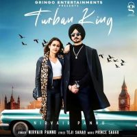 Turban King Nirvair Pannu MP3 Song, Turban King Album