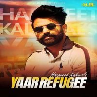Yaar Refugee Harpreet Kalewal MP3 Song, Yaar Refugee Album