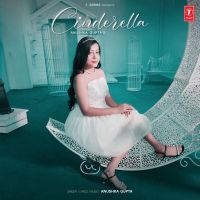 Cinderella Anushka Gupta MP3 Song, Cinderella Album