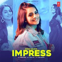 Impress Swar Kaur MP3 Song, Impress Album
