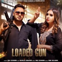 Loaded Gun Gurlez Akhtar, Raj Goraya MP3 Song, Loaded Gun Album