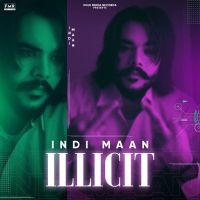 Illicit Indi Maan MP3 Song, Illicit Album