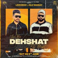 Dehshat Elly Mangat, Love Brar MP3 Song, Dehshat Album