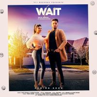 Wait Gurlez Akhtar, Sahil Bilgan MP3 Song, Wait Album