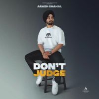 Dont Judge Arash Chahal MP3 Song, Dont Judge Album