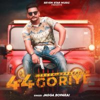 44 Goriye Jagga Boparai MP3 Song, 44 Goriye Album