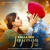 Kalla Reh Jayenga Jass Zaildar MP3 Song, Kalla Reh Jayenga Album