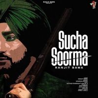 Sucha Soorma Ranjit Bawa MP3 Song, Sucha Soorma Album