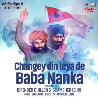 Changey Din Leya De Baba Nanka Shamsher Lehri, Birender Dhillon MP3 Song, Changey Din Leya De Baba Nanka Album