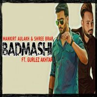 Badmashi Gurlez Akhtar, Mankirt Aulakh MP3 Song, Badmashi Album