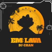 Em Lava DJ Chan MP3 Song, Em Lava Album