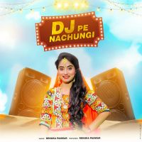 DJ Pe Nachungi Renuka Panwar MP3 Song, DJ Pe Nachungi Album