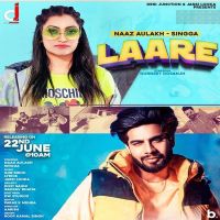 Laare Singga, Naaz Aulakh MP3 Song, Laare Album