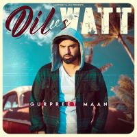 Dil vs Watt Gurpreet Mann MP3 Song, Dil vs Watt Album