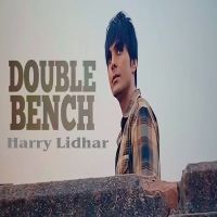 Double Bench Harry Lidhar MP3 Song, Double Bench Album