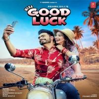 Download Mera Good Luck Prabh Gill mp3 song, Mera Good Luck lyrics
