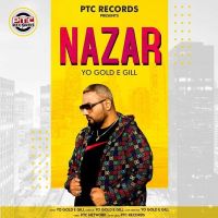 Nazar Yo Gold E Gill MP3 Song, Nazar Album