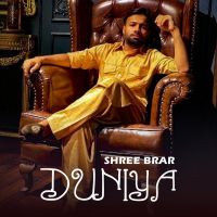 Duniya Shree Brar MP3 Song, Duniya Album