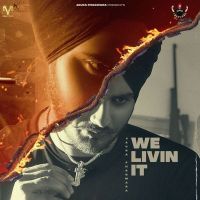 We Livin it Jaura Phagwara MP3 Song, We Livin it Album
