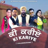 Ki Kariye Satti Khokhewalia, Ranjit Rana MP3 Song, Ki Kariye Album