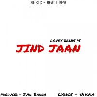 Jind Jaan Lovey Bains MP3 Song, Jind Jaan Album